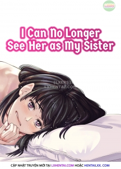 Truyenhentai18 - Đọc hentai I Can No Longer See Her As My Sister Online