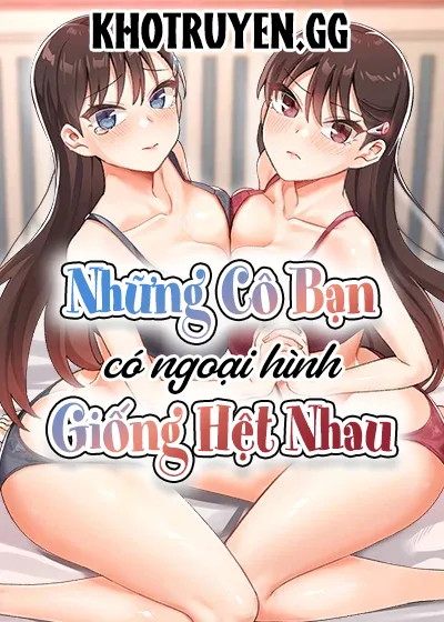 Truyenhentai18 - Đọc hentai Những Cô Bạn Có Ngoại Hình Giống Hệt Nhau Online